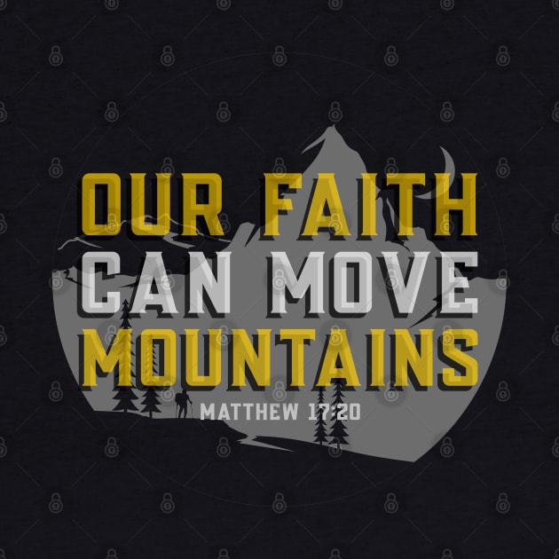 Matthew 17:20 Bible Verse Our Faith Can Move Mountains - Christian by ChristianShirtsStudios